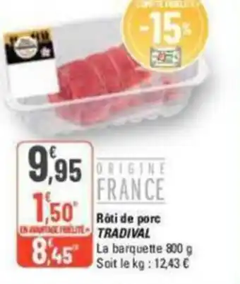 G20 Roti De porc TRADIVAL offre
