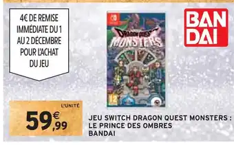 Intermarché Bandai jeu switch dragon quest monsters : le prince des ombres offre