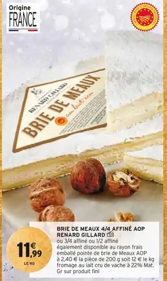 Intermarché Renard gillard brie de meaux 4/4 affiné aop offre