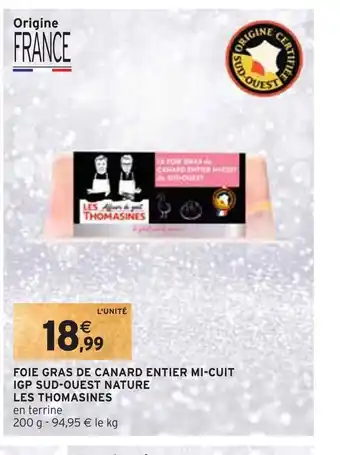 Intermarché Les thomasines foie gras de canard entier mi-cuit igp sud-ouest nature offre