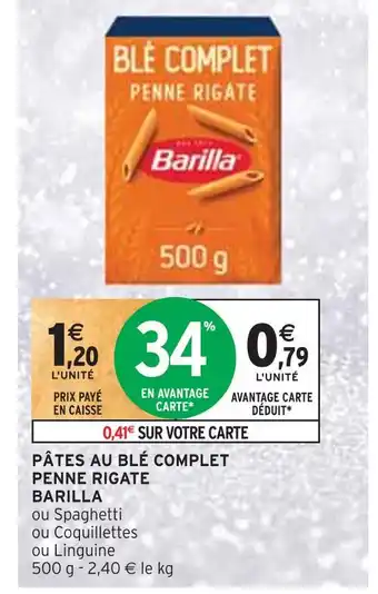 Intermarché Barilla pâtes au blé complet penne rigate offre