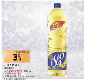 Intermarché Lesieur huile isio 4 offre