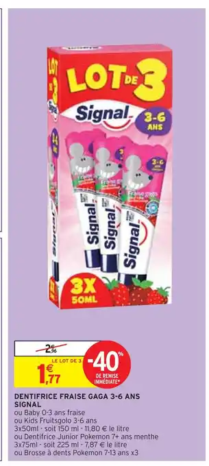 Intermarché Signal dentifrice fraise gaga 3-6 ans offre