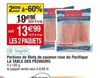 Cora x Carrefour Portions de filets de saumon rose du Pacifique LA TABLE DES PÊCHEURS offre