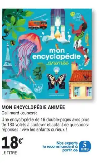 MON ENCYCLOPÉDIE ANIMÉE Gallimard Jeunesse