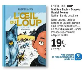E.Leclerc L'OEIL DU LOUP Mathieu Sapin - D'après Daniel Pennac offre