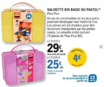 E.Leclerc VALISETTE BIG BASIC OU PASTEL(¹) Plus Plus offre