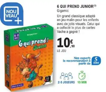 E.Leclerc 6 QUI PREND JUNIOR(¹) Gigamic offre