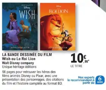 E.Leclerc LA BANDE DESSINÉE DU FILM Wish ou Le Roi Lion Walt Disney company Unique héritage éditions offre