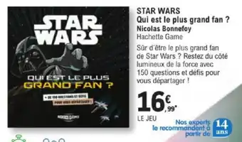 E.Leclerc STAR WARS Qui est le plus grand fan? Nicolas Bonnefoy Hachette Game offre