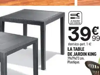 Centrakor La Table de jardin King offre