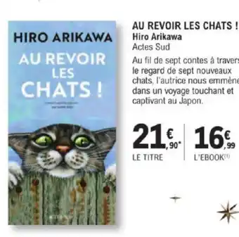 E.Leclerc AU REVOIR LES CHATS ! Hiro Arikawa Actes Sud offre