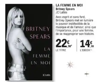 E.Leclerc LA FEMME EN MOI Britney Spears JC Lattes offre