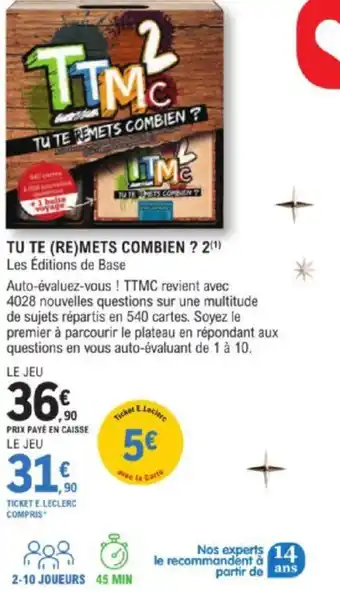 E.Leclerc TU TE (RE)METS COMBIEN ? 2(¹) Les Éditions de Base offre