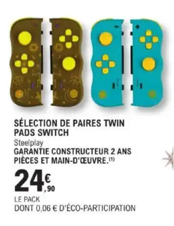 E.Leclerc SÉLECTION DE PAIRES TWIN PADS SWITCH Steelplay offre
