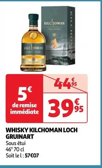 Auchan WHISKY KILCHOMAN LOCH GRUINART offre