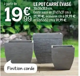 Centrakor Le Pot Carré évasé offre