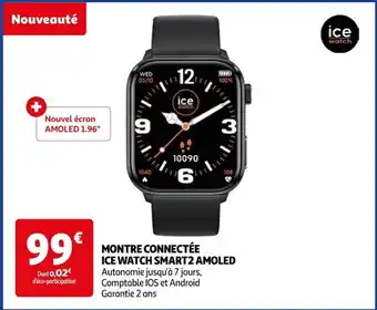 Auchan MONTRE CONNECTÉE ICE WATCH SMART2 AMOLED offre