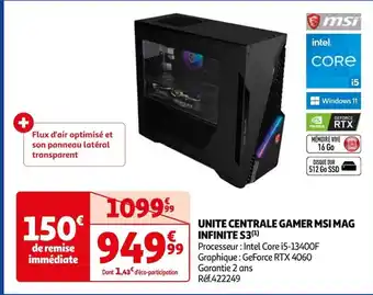 Auchan UNITE CENTRALE GAMER MSI MAG INFINITE S3(1¹) offre