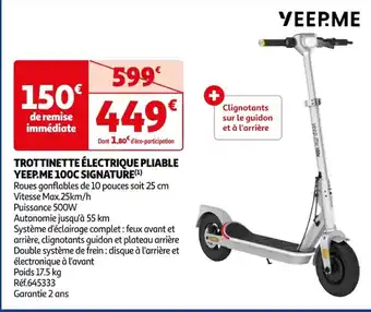 Auchan TROTTINETTE ÉLECTRIQUE PLIABLE YEEP.ME 100C SIGNATURE (¹) offre