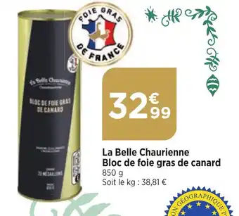 Maximarché La Belle Chaurienne Bloc de foie gras de canard 850 g offre