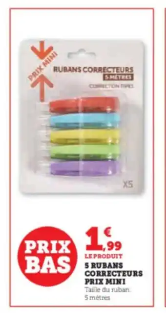 Hyper U 5 RUBANS CORRECTEURS PRIX MINI offre