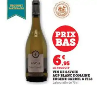Hyper U VIN DE SAVOIE AOP BLANC DOMAINE EUGENE CARREL & FILS offre