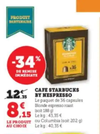 Hyper U CAFE STARBUCKS BY NESPRESSO offre