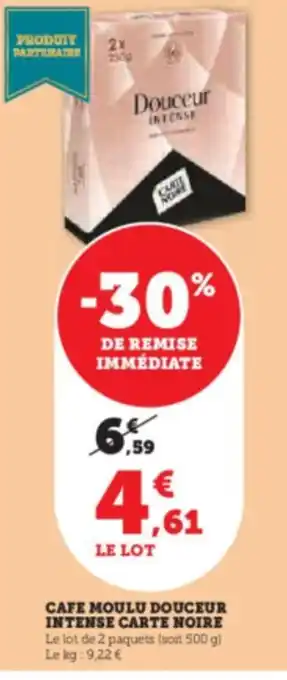 Hyper U CAFE MOULU DOUCEUR INTENSE CARTE NOIRE offre
