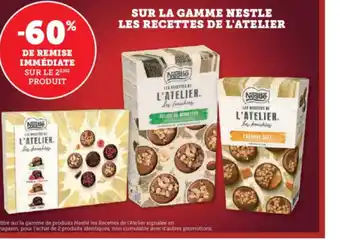 Hyper U SUR LA GAMME NESTLE LES RECETTES DE L'ATELIER offre