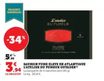 Hyper U SAUMON FUME ELEVE EN ATLANTIQUE L'ATELIER DU FUMEUR GUYADER offre