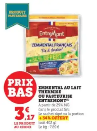 Hyper U EMMENTAL AU LAIT THERMISE OU PASTEURISE ENTREMONT offre