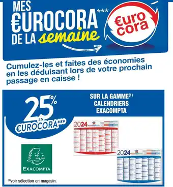 Cora x Carrefour Exacompta 25% en €urocora sur la gamme calendriers exacompta offre