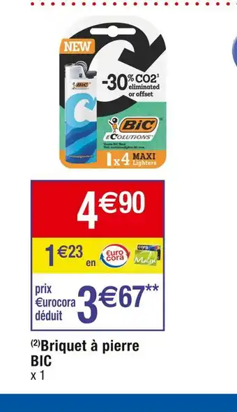 Cora x Carrefour Bic briquet à pierre offre