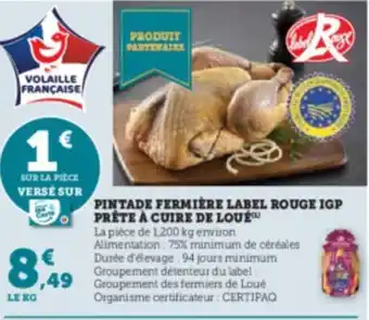 Hyper U PINTADE FERMIÈRE LABEL ROUGE IGP PRÊTE À CUIRE DE LOUE offre