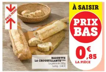 Hyper U BAGUETTE LA CROUSTILLANTE offre