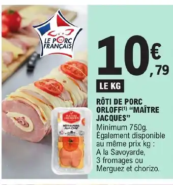 E.Leclerc RÔTI DE PORC ORLOFF MAÎTRE JACQUES" offre