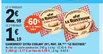E.Leclerc CAMEMBERT EXTRA COULANT 29% MAT. GR. LE RUSTIQUE offre