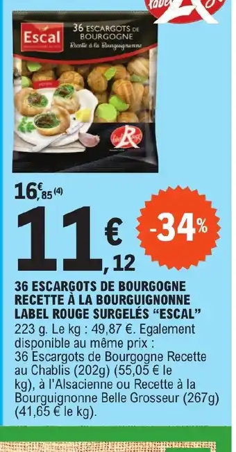 E.Leclerc 36 ESCARGOTS DE BOURGOGNE RECETTE À LA BOURGUIGNONNE LABEL ROUGE SURGELÉS ESCAL offre