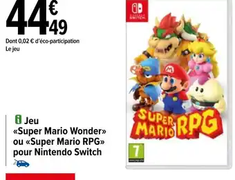 Carrefour Jeu super mario wonder ou super mario RPG pour nitendo switch offre
