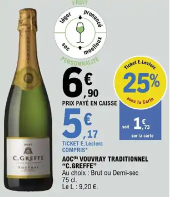 E.Leclerc AOC(6) VOUVRAY TRADITIONNEL "C.GREFFE" offre