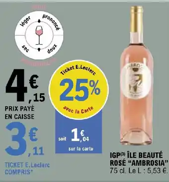 E.Leclerc IGP(3) ÎLE BEAUTÉ ROSÉ "AMBROSIA" offre