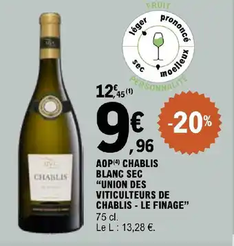 E.Leclerc AOP (¹) CHABLIS BLANC SEC "UNION DES VITICULTEURS DE CHABLIS - LE FINAGE" offre