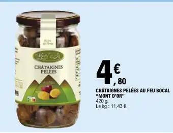 E.Leclerc CHÂTAIGNES PELÉES AU FEU BOCAL "MONT D'OR" offre
