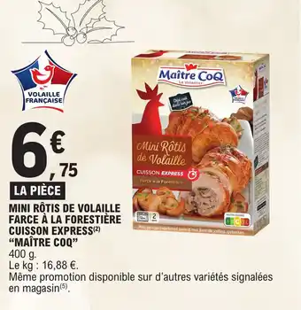 E.Leclerc MINI RÔTIS DE VOLAILLE FARCE À LA FORESTIÈRE CUISSON EXPRESS (²) "MAÎTRE COQ" offre