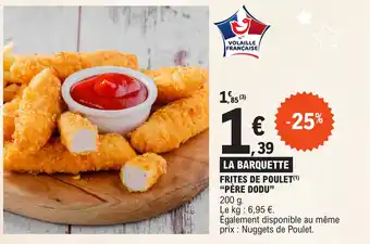 E.Leclerc FRITES DE POULET(¹) "PÈRE DODU" offre