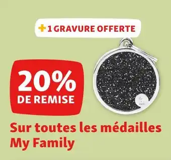Maxi Zoo My family 20% de remise sur toutes les médailles my family offre