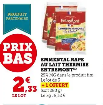 Super U Entremont emmental rape au lait thermise offre