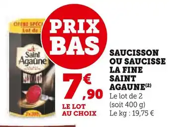 Super U La fine saint agaune saucisson ou saucisse offre