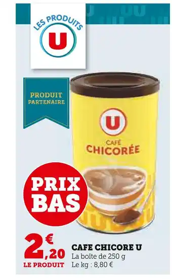 Super U U cafe chicore offre